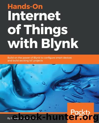 Hands-On Internet of Things with Blynk by Pradeeka Seneviratne