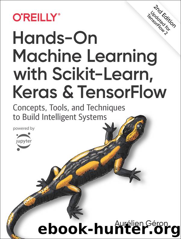 Hands-On Machine Learning with Scikit-Learn, Keras, and TensorFlow by Aurélien Géron