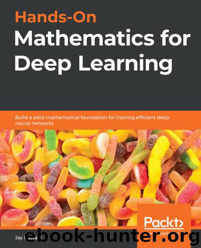 Hands-On Mathematics for Deep Learning by Jay Dawani