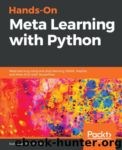 Hands-On Meta Learning with Python by Sudharsan Ravichandiran