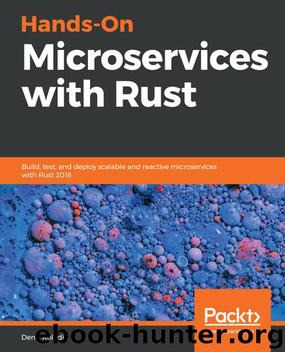 Hands-On Microservices with Rust by Denis Kolodin