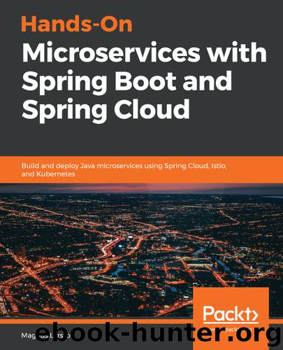 Hands-On Microservices with Spring Boot and Spring Cloud by Magnus Larsson