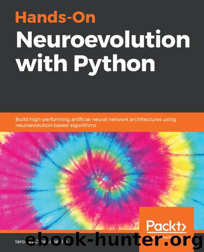 Hands-On Neuroevolution with Python by Iaroslav Omelianenko