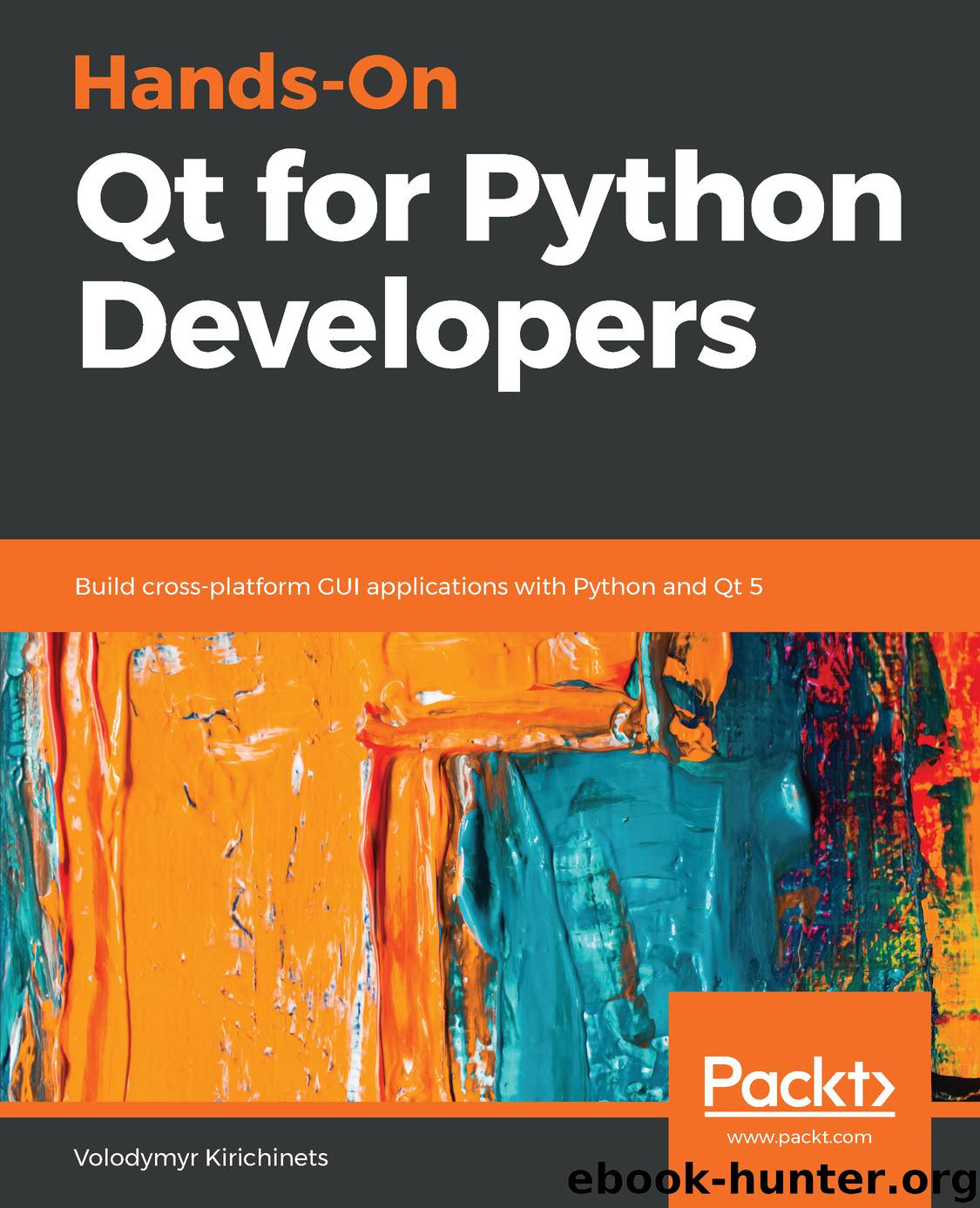 Hands-On Qt for Python Developers by Volodymyr Kirichinets