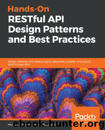Hands-On RESTful API Design Patterns and Best Practices by Harihara Subramanian