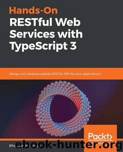 Hands-On RESTful Web Services with TypeScript 3 by Biharck Muniz Araújo