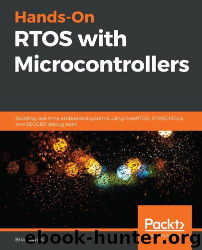 Hands-On RTOS with Microcontrollers by Brian Amos