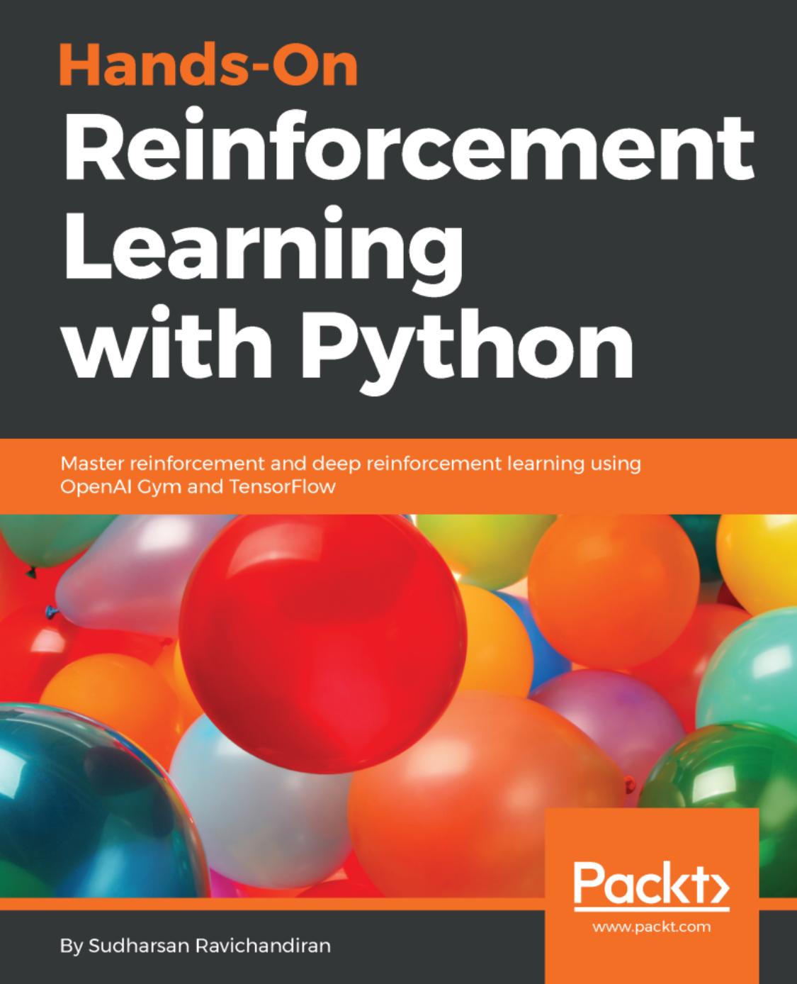 Hands-On Reinforcement Learning with Python by Unknown
