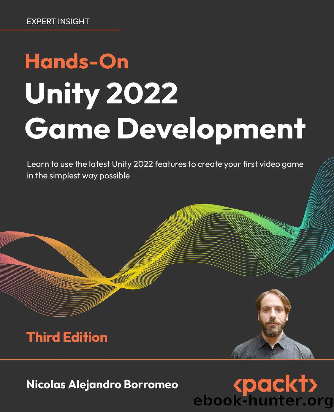Hands-On Unity 2022 Game Development - Third Edition by Nicolas Alejandro Borromeo