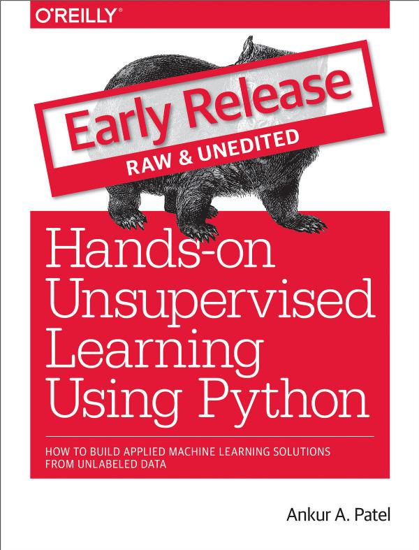 Hands-On Unsupervised Learning Using Python [Early Release] by Unknow