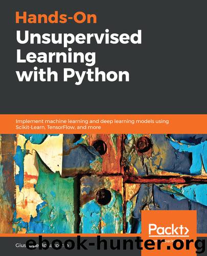 Hands-On Unsupervised Learning with Python by Giuseppe Bonaccorso;