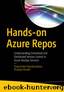 Hands-on Azure Repos: Understanding Centralized and Distributed Version Control in Azure DevOps Services by Pushpa Herath & Chaminda Chandrasekara