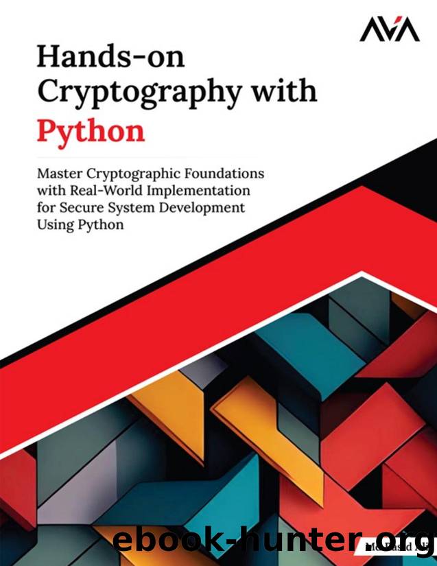 Hands-on Cryptography with Python: Master Cryptographic Foundations with Real-World Implementation for Secure System Development Using Python by Md Rasid Ali