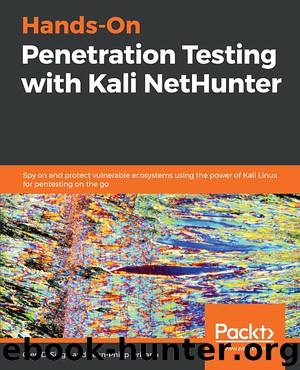Hands-on Penetration Testing with Kali NetHunter by Glen D. Singh