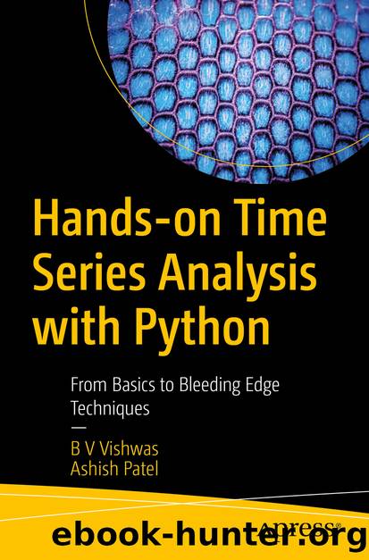 Hands-on Time Series Analysis with Python by B V Vishwas & Ashish Patel