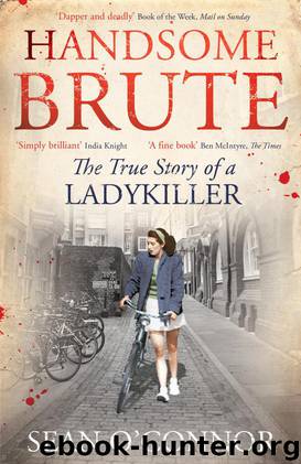 Handsome Brute: The True Story of a Ladykiller by O'Connor Sean