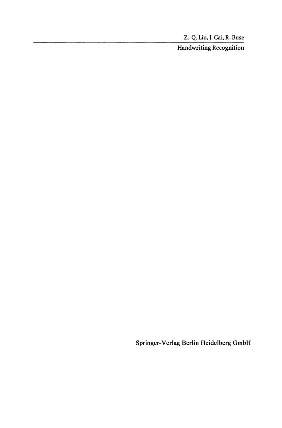 Handwriting Recognition: Soft Computing and Probabilistic Approaches by Professor Dr. Zhi-Qiang Liu Dr. Jinhai Cai Richard Buse (auth.)