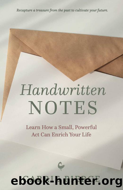 Handwritten Notes: Learn How a Small, Powerful Act Can Enrich Your Life by Pierce Carrie
