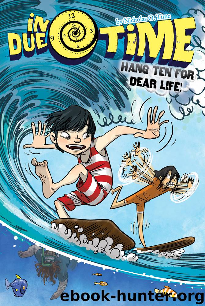 Hang Ten for Dear Life! by Nicholas O. Time