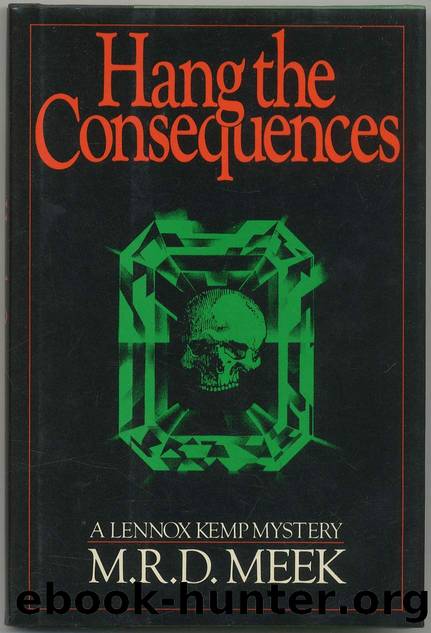 Hang the Consequences - Lennox Kemp 03 by M.R.D. Meek