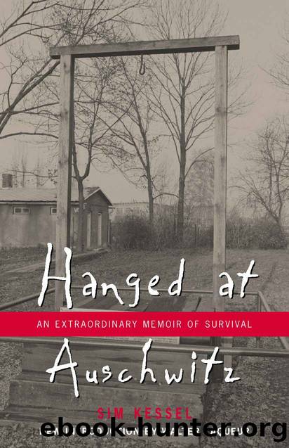 Hanged at Auschwitz: An Extraordinary Memoir of Survival by Sam Kessel