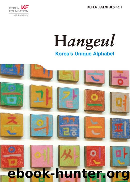 Hangeul: Korea's unique Alphabet (KOREA ESSENTIALS Book 1) by Robert Koehler et al