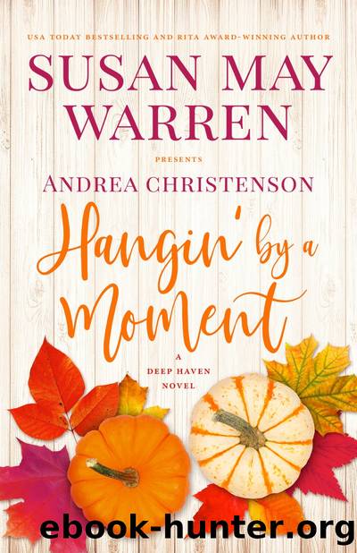 Hangin' by a Moment by Susan May Warren & Andrea Christenson