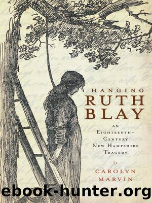 Hanging Ruth Blay_An Eighteenth-Century New Hampshire Tragedy by Carolyn Marvin