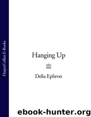 Hanging Up by Delia Ephron
