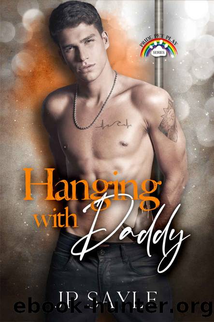 Hanging With Daddy: MM Daddy Romance by JP Sayle