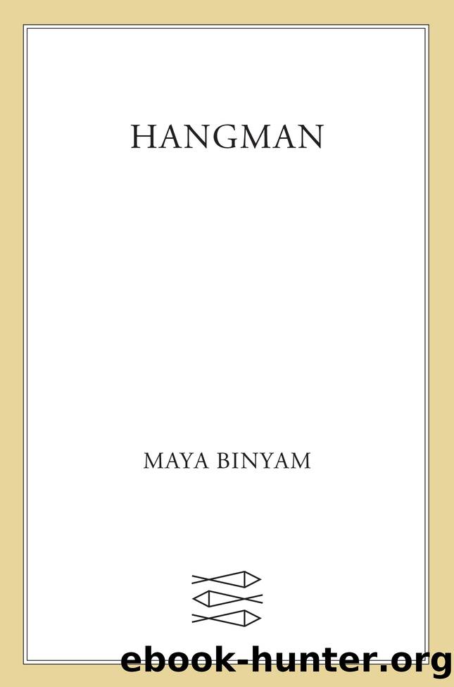 Hangman by Maya Binyam