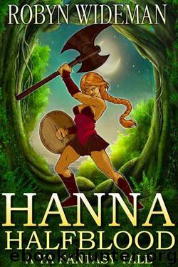 Hanna Halfblood: A YA fantasy tale by Robyn Wideman