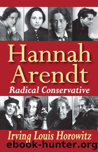 Hannah Arendt: Radical Conservative by Irving Louis Horowitz
