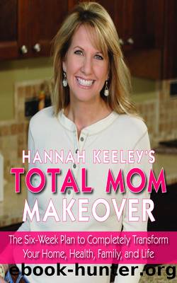 Hannah Keeley's Total Mom Makeover by Hannah Keeley
