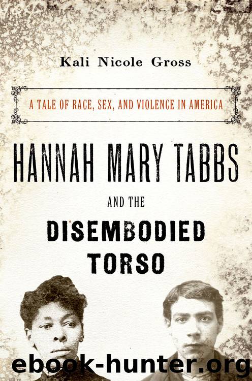 Hannah Mary Tabbs and the Disembodied Torso by Kali Nicole Gross