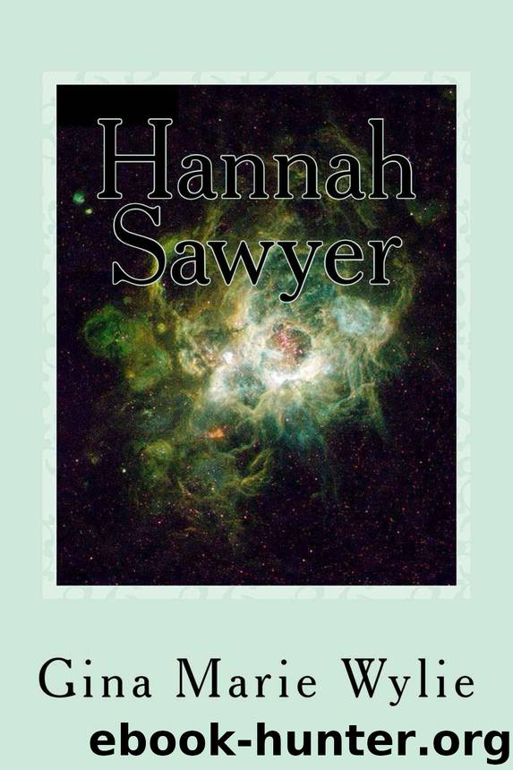 Hannah Sawyer (Kinsella Universe Book 3) by Gina Marie Wylie