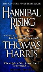 Hannibal rising - Hannibal Lecter 04 by Thomas Harris
