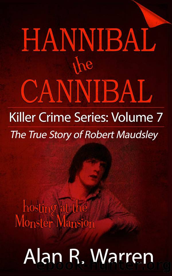Hannibal the Cannibal ; the True Story of Robert Maudsley by Alan R. Warren