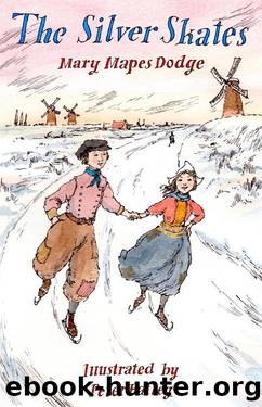 Hans Brinker, or the Silver Skates by Mary Mapes Dodge