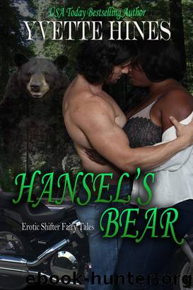 Hansel's Bear (Erotic Shifter Fairy Tale) by Yvette Hines