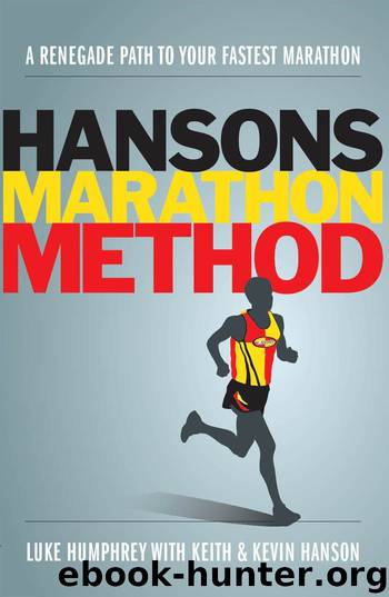 Hansons Marathon Method: A Renegade Path to Your Fastest Marathon by Humphrey Luke