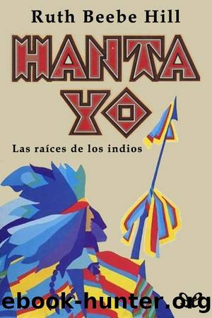 Hanta Yo by Ruth Beebe Hill