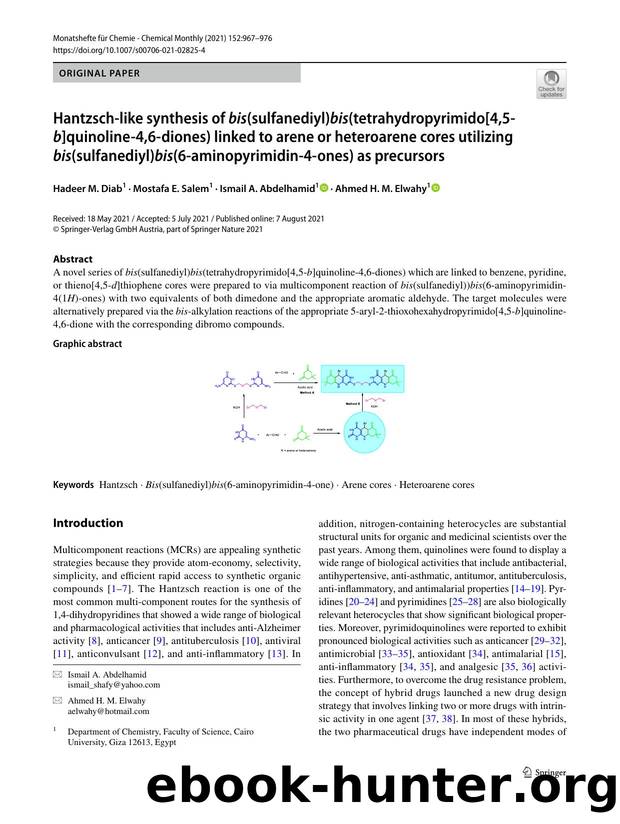 Hantzsch-like synthesis of bis(sulfanediyl)bis(tetrahydropyrimido[4,5-b]quinoline-4,6-diones) linked to arene or heteroarene cores utilizing bis(sulfanediyl)bis(6-aminopyrimidin-4-ones) as precursors by Hadeer M. Diab & Mostafa E. Salem & Ismail A. Abdelhamid & Ahmed H. M. Elwahy