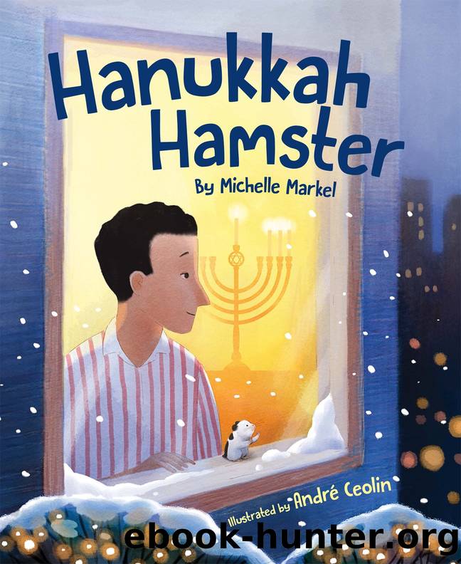 Hanukkah Hamster by Michelle Markel