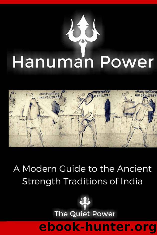 Hanuman Power: A Modern Guide to the Ancient Strength Traditions of India by marcus quijas