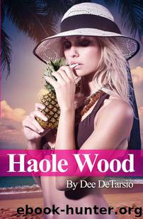Haole Wood by DeTarsio Dee