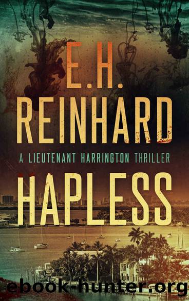 Hapless (A Lieutenant Harrington Thriller Book 4) by E.H. Reinhard