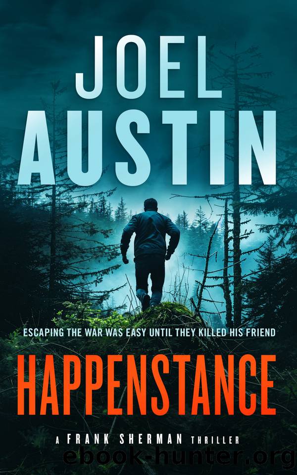 Happenstance: An Explosive Military Thriller Where the Past Can Be as Deadly as War (Frank Sherman Thrillers Book 1) by Austin Joel