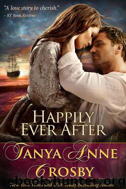 Happily Ever After by Tanya Anne Crosby - Happily Ever After