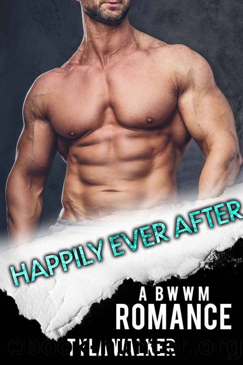 Happily Ever After by Tyla Walker